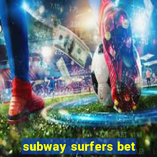 subway surfers bet